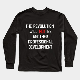 Not Another Professional Development Long Sleeve T-Shirt